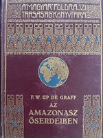 Amazonasz Őserdeiben F.W. Up De Graff a Magyar Földrajzi Társaság Könyvtára
