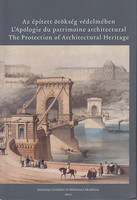 Az épített örökség védelmében - L'Apologie du patrimoine architectural - The Protection of Architectural Heritage -