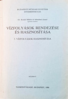 Vízfolyások rendezése és hasznosítása 2. (Vízfolyások hasznosítása)- kézirat - Dr. Kozák Miklós - Sabathiel József