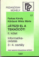 Játszd el a teknőcöt! II. kötet Informatika-oktatás 3-4. osztály - Farkas Károly-Kőrösné Mikis Márta