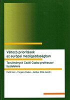 Változó ?prioritások az európai mezőgazdaságban - Fertő Imre, Forgács Csaba, Jámbor Attila