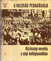 A valóság pedagógiája - Közösségi nevelés a népi kollégiumokban - DEDIKÁLT - Dr. Pataki Ferenc-Bólya