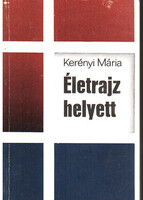 Életrajz helyett - Kerényi Mária