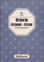 Reforméletmód, - étrend (biofüzetek 5.) -