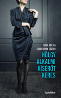 Hölgy alkalmi kísérőt keres - Szabó Anna Eszter; Nagy Szilvia