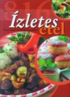816 ízletes étel - Hagyományos és új ízek a konyhában - Boda Zoltánné