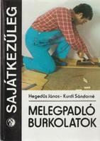 Melegpadló burkolatok (Sajátkezűleg) - Hegedűs János -Kurdi Sándorné
