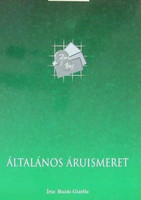 Általános áruismeret - A kereskedelmi szakképzés számára - Dr. Buzás Gizella