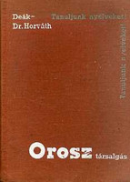 Orosz társalgási zsebkönyv (Tanuljunk nyelveket) - Deák -Horváth