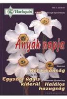 Anyák napja - Két kívánság, Egyszer úgyis kiderül, Halálos hazugság (Júlia különszám) -