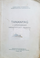Tananyag a cipőfelsőrészkészítő szakmunkások továbbképzéséhez - gyártásismeret - Farkas Márta, Takács Lajos, Schautek Gyula