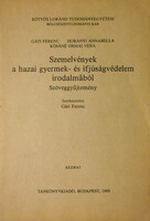 Szemelvények a hazai gyermek- és ifjúságvédelem irodalmából (Szöveggyűjtemény -Kézirat) - Horányi Annabella; gáti ferenc; Kósáné O. Vera