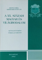 A XX. századi magyar és világirodalom - szöveggyűjtemény - Szerdahelyi István Szepes Erika