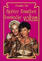Spéter Erzsébet barátnője voltam - Bozsán Eta