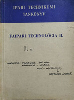 Faipari technológia II. - A faipari technikum III. osztálya számára - Bakai István, Barlai Ervin, Ha