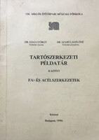 Tartószerkezeti példatár II. Fa- és acélszerkezetek - Ijjas György - Szabó Lászlóné