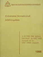 Erősáramú berendezések felülvizsgálata a 4/1980 BM. számú rendelet , az MSZ 1600 sorozat és az MSZ 10900 alapján - 1995 - Jánki József villamosmérnök szerkesztette