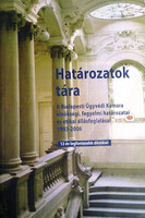 Határozatok tára - 13 év legfontosabb döntései (A Budapesti Ügyvédi Kamara elnökségi, fegyelmi határozatai és etikai állásfoglalásai 1993-2006) -