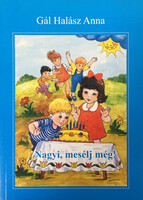 Nagyi, mesélj még! - Gál Halász Anna