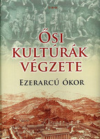 Ősi kultúrák végzete - Ezerarcú ókor -