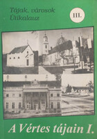 A Vértes tájain I. (Tájak, városok - Útikalauz III.) -