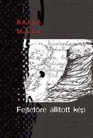 Fejtetőre állított kép - Balla Máté