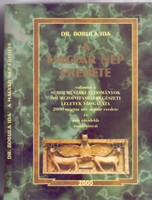 A magyar nép eredete - valamint a sumir műszaki tudományok ősi mezopotámiai régészeti leletek vizsgálata - 2000 magyar név szumír eredete és más rövidebb tanulmányai - Dr. Bobula Ida