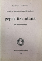 Számítási összefüggések gyűjteménye - Gépek üzemtana című tantárgy tanulásához - Horváth Imre, Zsená