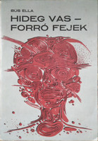 Hideg vas - forró fejek - Bús Ella