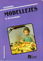 Technika - Modellezés 11-12 éveseknek - Gyulay Lajosné; Nagy Attiláné; Urbánfy Istvánné