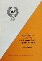 The Budapest Railway Orienteering Competition, 1949-1999 - Máv - László Vizkelety (ed.)