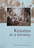Krisztus és a tövény (Biblia-tanulmányok, 2014/2) - Zoltán Bodolai, Frend László, Horváth Gábor, Juhász Ernő, Kerékgyártó János, Szabó Attila, Dankó Ferenc