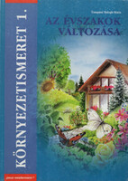 Környezetismeret 1. Az évszakok változása - munkatankönyv 1.o - Tompáné Balogh Mária