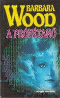 A prófétanő - Barbara Wood