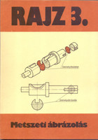 Rajz 3. - Metszeti ábrázolás - Szatmáry Béla