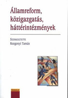 State reform, public administration, background institutions - Tamás Rozgonyi (ed.)