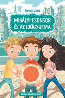 Mihályi Csongor és az időgyurma - Bendl Vera