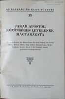 Jakab apostol közönséges levelének magyarázata (Igazság és Élet Füzetei 15.) -