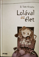 Lolával az élet - D. Tóth Kriszta