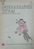 Általános utasítások a baba- és állatjátékok készítéséhez - P. Vitális Ilona