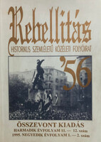 Rebellitás/Historikus szemléletű közéleti folyóirat - Összevont kiadás - 3. évf. 11.-12. szám; 1995. 4.évf. 1.-2. szám -