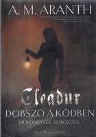 Cleadur - Dobszó a ködben (Holdárnyék-sorozat I.) - A. M. Aranth