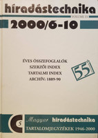 Híradástechnika 5. 2000/6-10 (Vol.LV.) - Tartalomjegyzékek 1946-2000, Éves összefoglalók, szerzői index, tartalmi index, archív: 1889-90 -