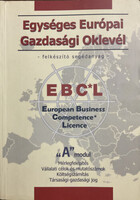 Egységes Európai Gazdasági Oklevél - Felkészítő segédanyag - "A" modul -