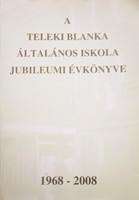 A Teleki Blanka Általános Iskola jubileumi évkönyve (1968-2008) - Ronyecz Annamária (szerk.), Bártfa