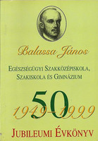 Balassa János Egészségügyi Szakközépiskola, Szakiskola és Gimnázium 50 - Dr Kovácsné dr. Papp Mária 