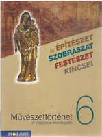 Művészettörténet 6. A középkor művészete - Falcione Sarolta
