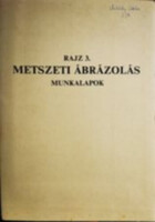 Rajz 3. Metszeti ábrázolás munkalapok - Szatmáry Béla