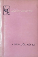 A pápa jól néz ki - Elbeszélések hat évszázad antiklerikális irodalmából (Kincses Könyvtár) -