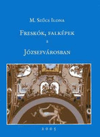 Freskók, falképek a Józsefvárosban - M. SZŰCS ILONA